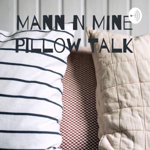 Mann N Mine Pillow Talk