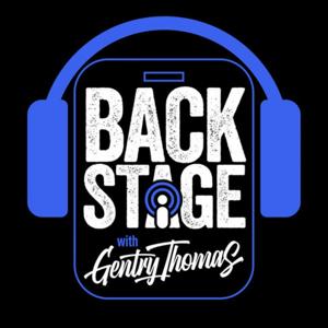 Backstage With Gentry Thomas by Podcast Playground