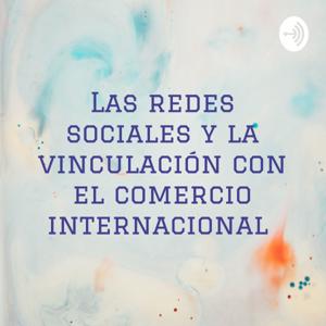 Las redes sociales y la vinculación con el comercio internacional