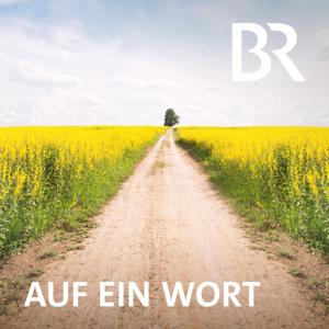 Auf ein Wort by Bayerischer Rundfunk