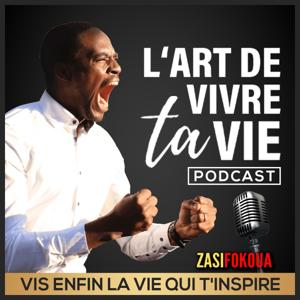 L'ART DE VIVRE TA VIE PODCAST