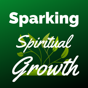 Sparking Spiritual Growth