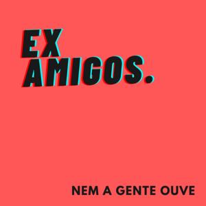 Ex amigos