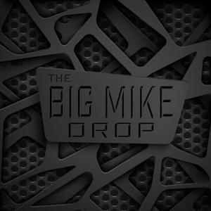 The Big Mike Drop