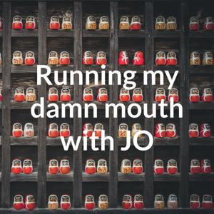 Running my damn mouth with JO