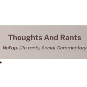 Thoughts And Rants