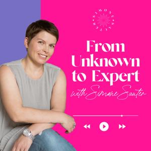 FROM UNKNOWN TO EXPERT. The Podcast for Ambitious and Purpose-Driven Women in Business Who Want to Get Media Attention to Make a World-Changing Impact.