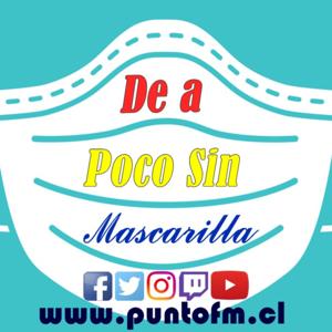 De de a Poco sin Mascarilla - PuntoFM