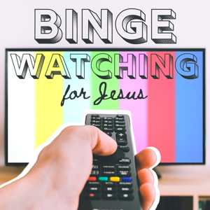 Binge-Watching for Jesus