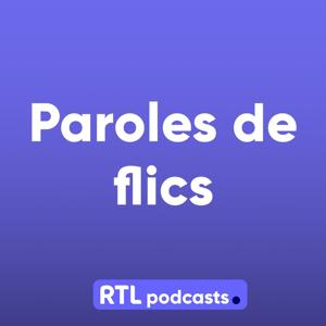 Paroles de flics by RTL Podcasts