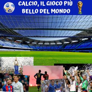CALCIO, il gioco più bello del Mondo