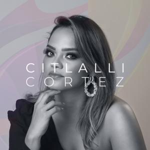 Citlalli Cortez - Influyente y poderosa