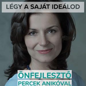 Légy a Saját Ideálod - Önfejlesztő percek Anikóval