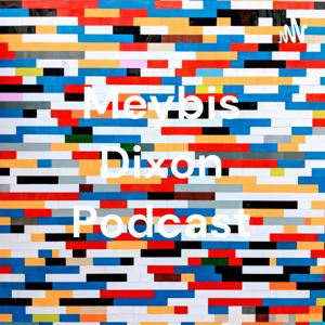 Meybis Dixon Podcast