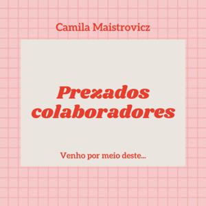 Prezados Colaboradores
