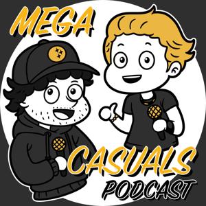 Mega Casuals Podcast