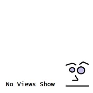 No Views Show