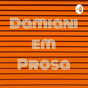 Damiani em Prosa