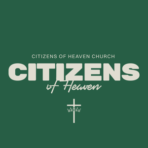 Citizens of Heaven Church by Citizens of Heaven Church