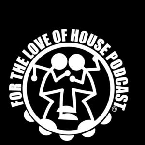 For The Love of House