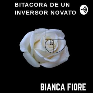 BIANCA FIORE, BITACORA DE UN INVERSOR NOVATO