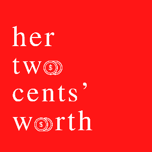 Her Two Cents’ Worth