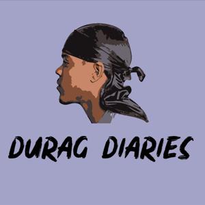 Durag Diaries Podcast