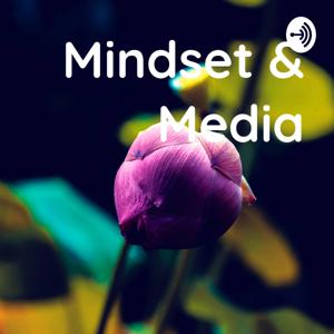 Mindset & Media