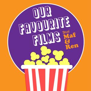 Our Favourite Films with Maf & Ren