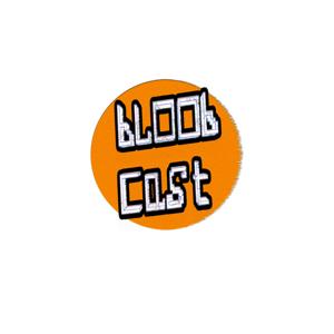 Bloobcast