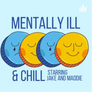 Mentally Ill & Chill