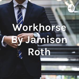 Workhorse By Jamison Roth