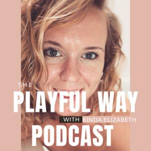 The Playful Way With Kinda Elizabeth