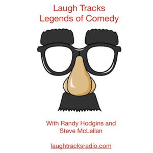 Laugh Tracks Legends of Comedy with Randy and Steve by Randy Hodgins and Steve McLellan