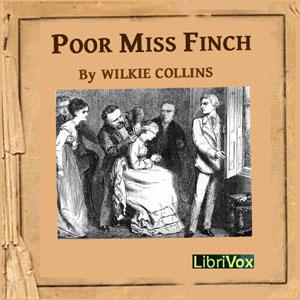 Poor Miss Finch by Wilkie Collins (1824 - 1889)