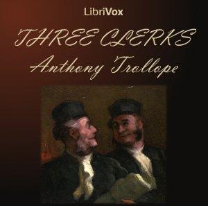 Three Clerks, The by Anthony Trollope (1815 - 1882)