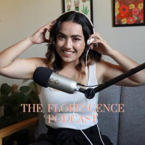 The Florescence Podcast