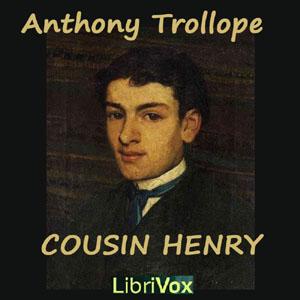 Cousin Henry by Anthony Trollope (1815 - 1882)