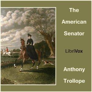 American Senator, The by Anthony Trollope (1815 - 1882)