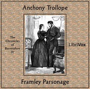 Framley Parsonage by Anthony Trollope (1815 - 1882)