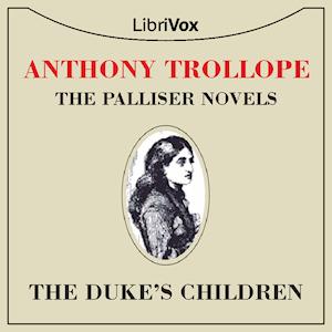 Duke's Children, The by Anthony Trollope (1815 - 1882)