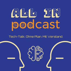 All In - Tech-Talk. Ohne Plan. Mit Verstand.