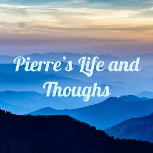 Pierre's Life and Thoughs