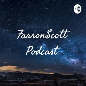 FarronScott Podcast