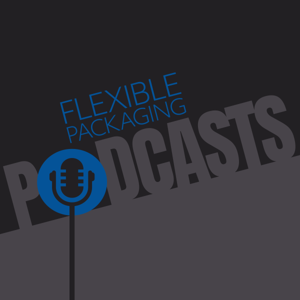 Flexible Packaging Podcasts