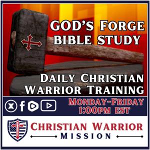 GOD's Forge Bible Study - Christian Warrior Mission