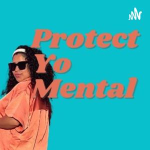 Protect Yo Mental