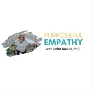 Purposeful Empathy with Anita Nowak
