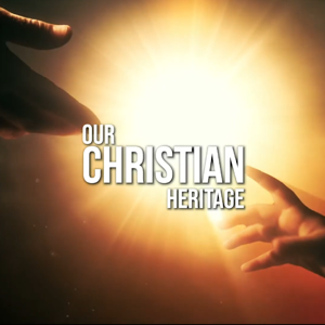 Our Christian Heritage