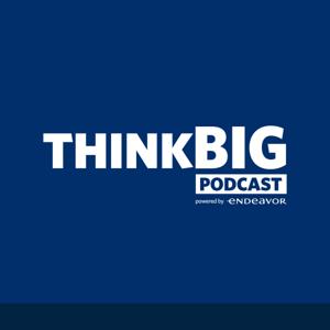 THINK BIG Podcast